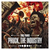 Phuck, The Industry (feat. Qiniso)