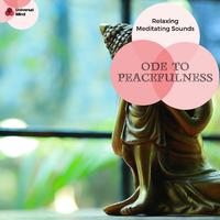 Ode To Peacefulness - Relaxing Meditating Sounds