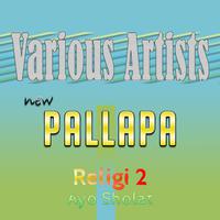 New Pallapa Religi 2 (Ayo Sholat)