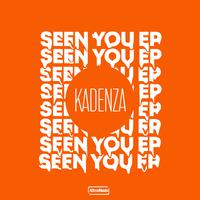 Seen You EP