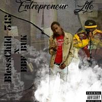 Entrepreneur Life (feat. EBF BUK)