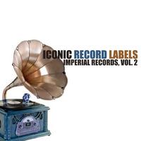 Iconic Record Labels: Imperial Records, Vol. 2