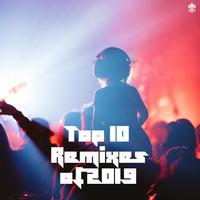 Top 10 Remixes of 2019