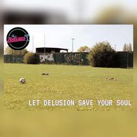 Let Delusions Save Your Soul