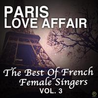 Paris Love Affair, The Best Of French Female Singers Vol. 3