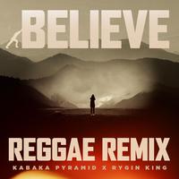 Believe (Reggae Remix)