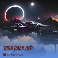 Turn Back Off