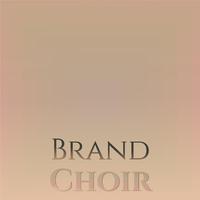 Brand Choir