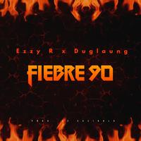 Fiebre 90 (feat. Ezzy R)