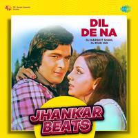 Dil De Na - Jhankar Beats