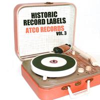 Historic Record Labels: Atco Records, Vol. 3