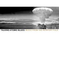 Talking Atomic Blues: Music from the Newport Folk Festival