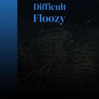 Difficult Floozy