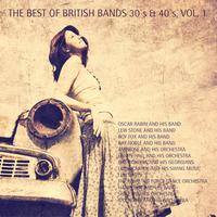 The Best of British Bands, 30's & 40's, Vol. 1