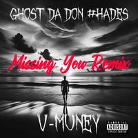 Missing You (feat. Ghost Da Don & #Hades) [Remix]