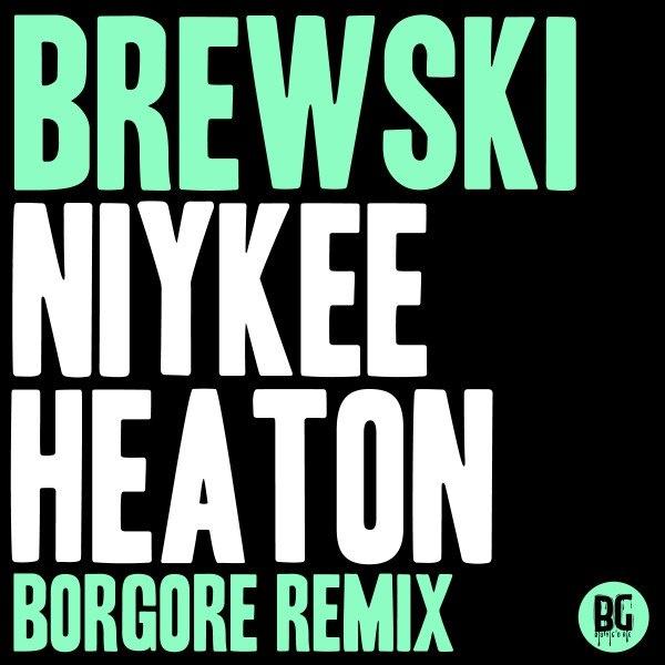 Niykee Heaton (Borgore Remix)