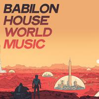 Babilon House World Music (Techno Music Selection World 2020)