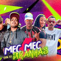 Mec Mec Com as Piranhas