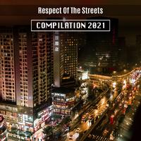 Respect of the Streets Compilation 2021