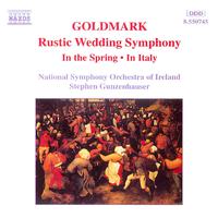 GOLDMARK: Rustic Wedding Symphony / In the Spring