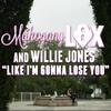 Mahogany Lox - Like I'm Gonna Lose You (feat. Willie Jones)