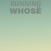 Running Whose