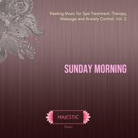 Sunday Morning: Healing Music for Spa Treatment, Therapy, Massage and Anxiety Control, Vol. 2