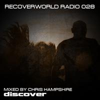 Recoverworld Radio 028 (Mixed by Chris Hampshire)