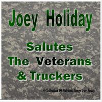 Joey Holiday Salutes The Veterans & Truckers