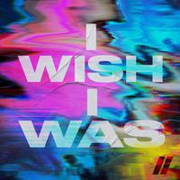 I Wish I Was (Remixes)