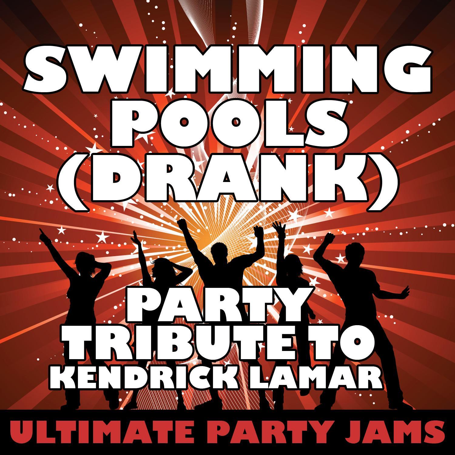 Swimming Pools (Drank) [Party Tribute to Kendrick Lamar]
