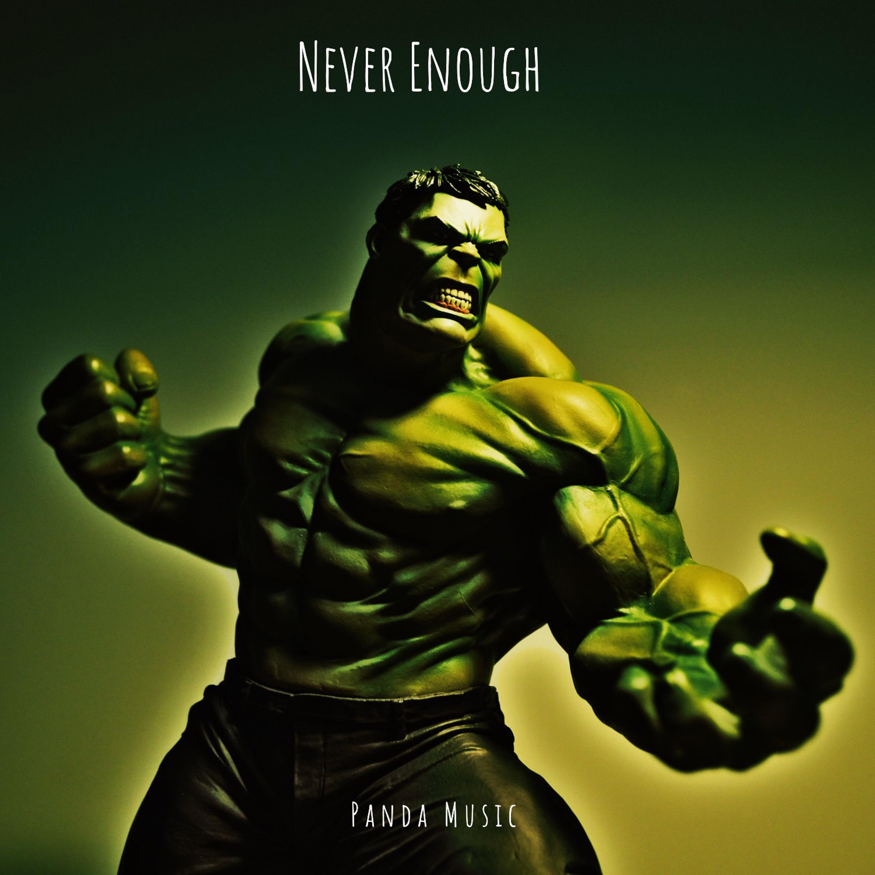 Hulk Gets Never Enough