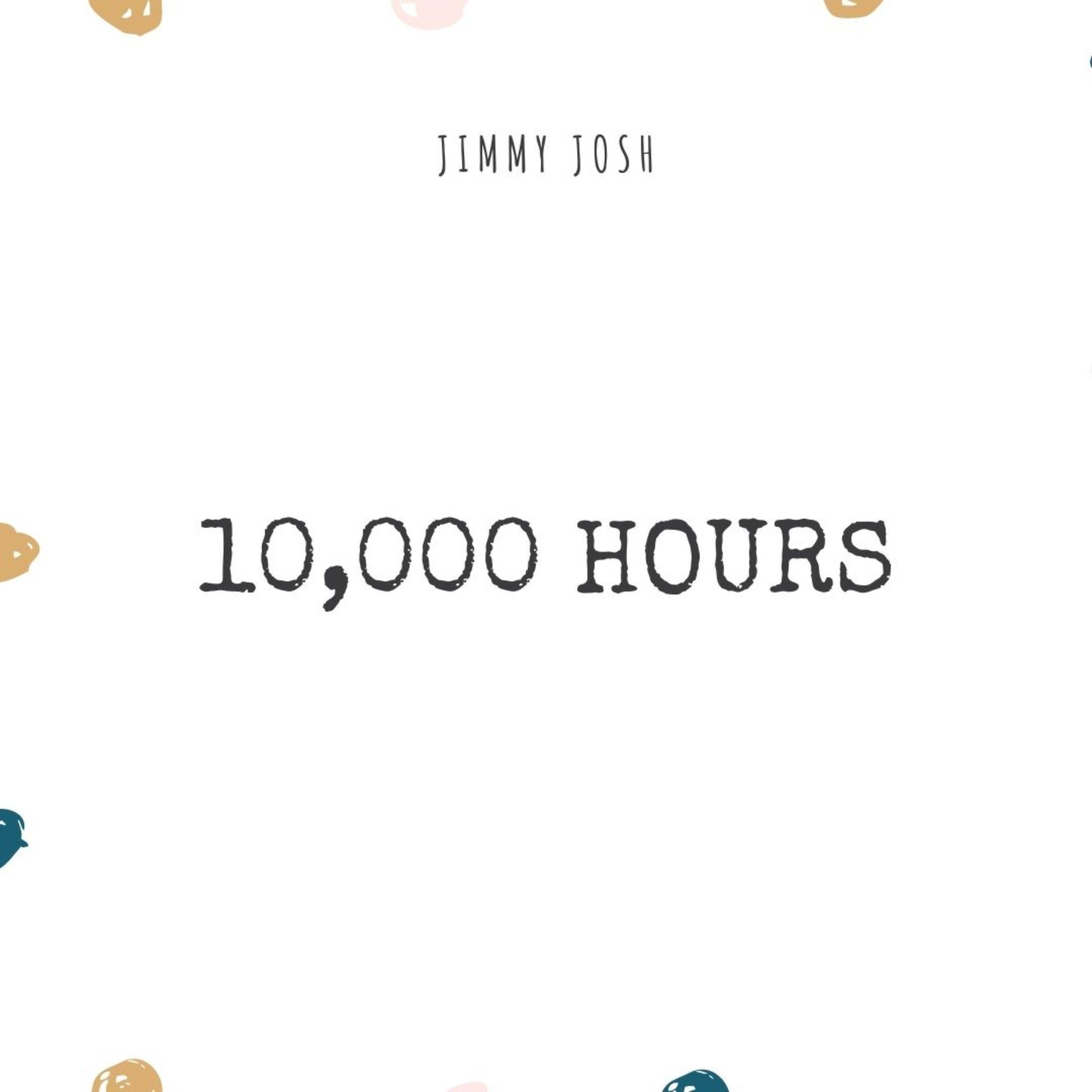 Ten Thousand Hours_Jimmy Josh_Ten Thousand Hours | 在线播放_Ten Thousand Hours歌词_Ten Thousand Hours下载 | 网易云音乐