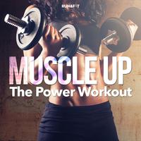 Muscle Up - The Power Workout