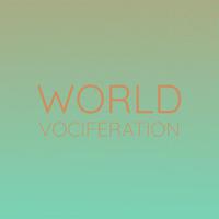 World Vociferation