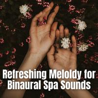 Refreshing Meloldy for Binaural Spa Sounds