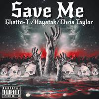 Save Me (feat. Haystak & Chris Taylor)