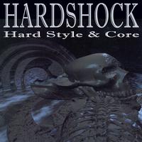 Hardshock - Hard Style and Core