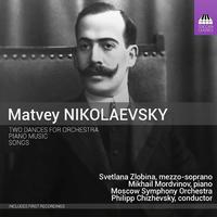 NIKOLAEVSKY, M.: Vocal Music / Orchestral Dances (Zlobina, Mordvinov, Moscow Symphony, Chizhevsky)