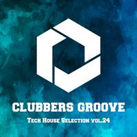 Clubbers Groove : Tech House Selection Vol.24