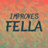 Improves Fella