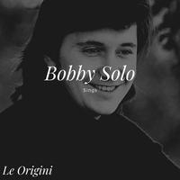 Bobby Solo Sings - Le Origini