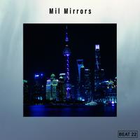 Mil Mirrors Beat 22