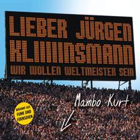 Lieber Jürgen Kliiiiinsmann (Wir Wollen Weltmeister Sein)