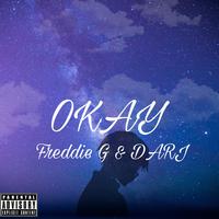 OKAY (feat. Freddie G Baby)