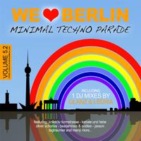 We Love Berlin 5.2 - Minimal Techno Parade (Incl. DJ Mix By Glanz & Ledwa)