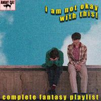 I Am Not Okay With This Complete Fantasy Playlist