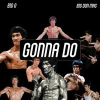 Gonna Do (feat. Big Don Mac)