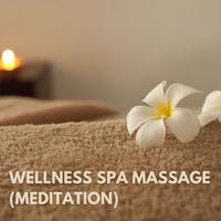 Wellness Spa Massage (Meditation)