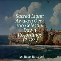 Sacred Light: Awaken Over 100 Celestial Dawn Recordings (2024)